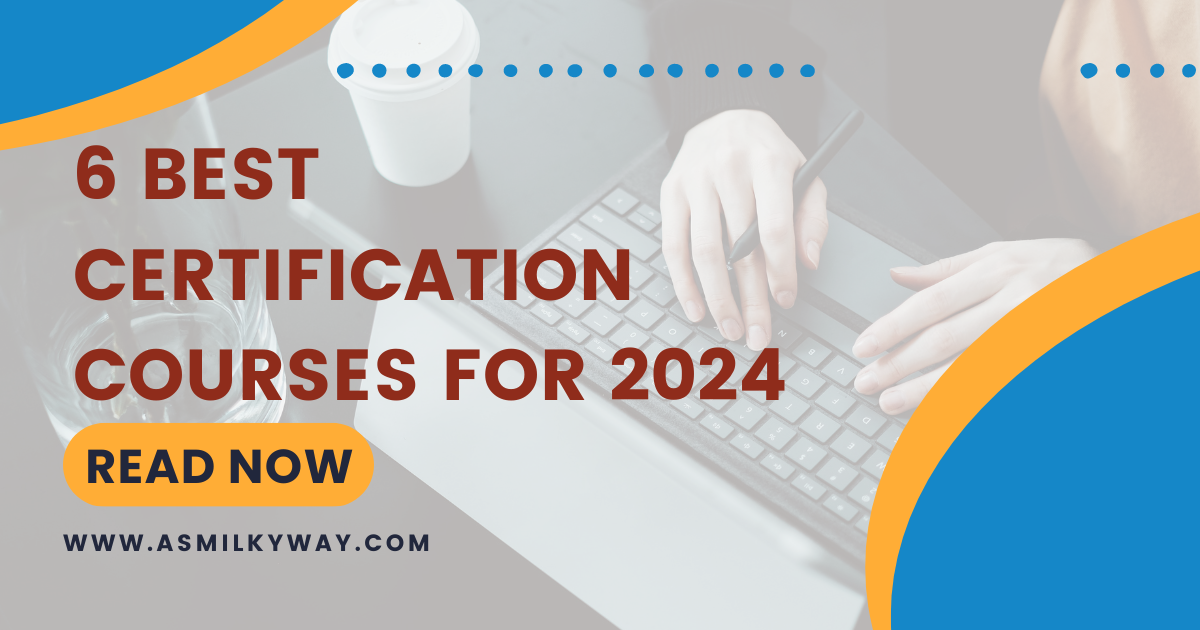 6 Best Certification Courses for 2024